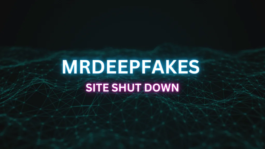 MrDeepFakes Site Shut Down Amid AI Exploitation Probe