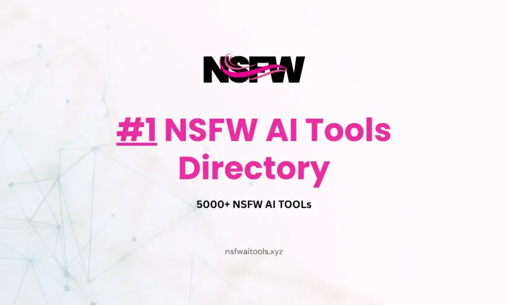 Discover the Ultimate NSFW AI Tools Directory: 5k+ NSFW Tools