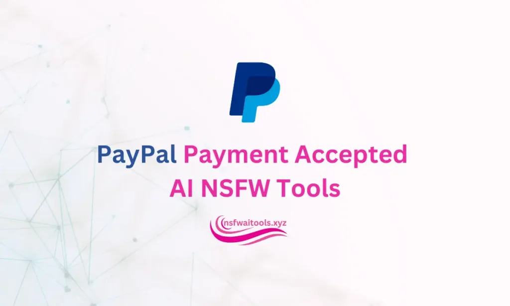 PayPal Accepted AI NSFW Tools